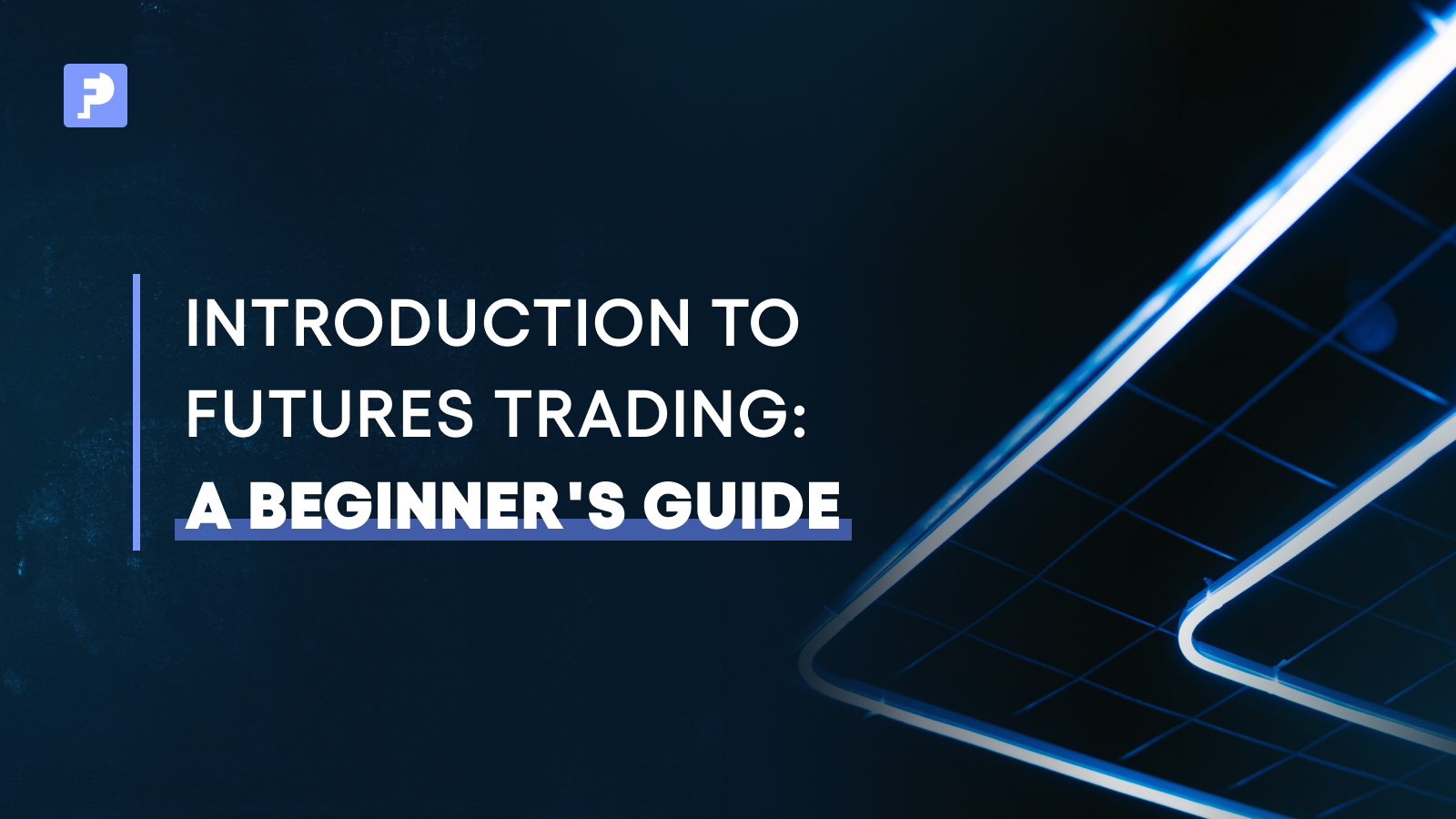 Introduction to Futures Trading: A Beginner’s Guide