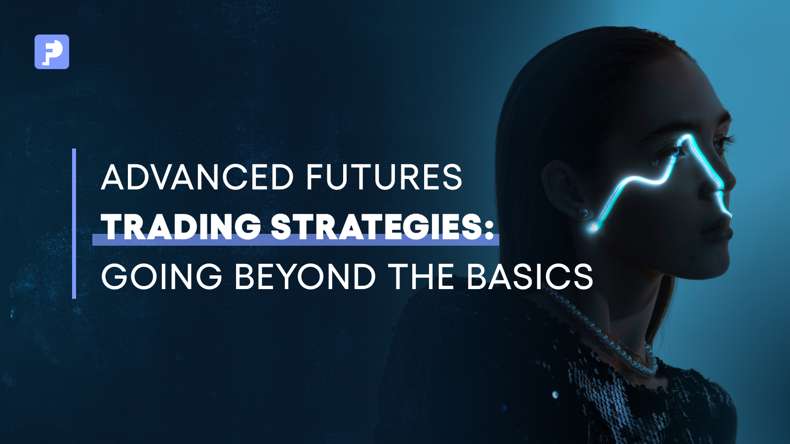 Advanced Futures Trading Strategies: Going Beyond the Basics