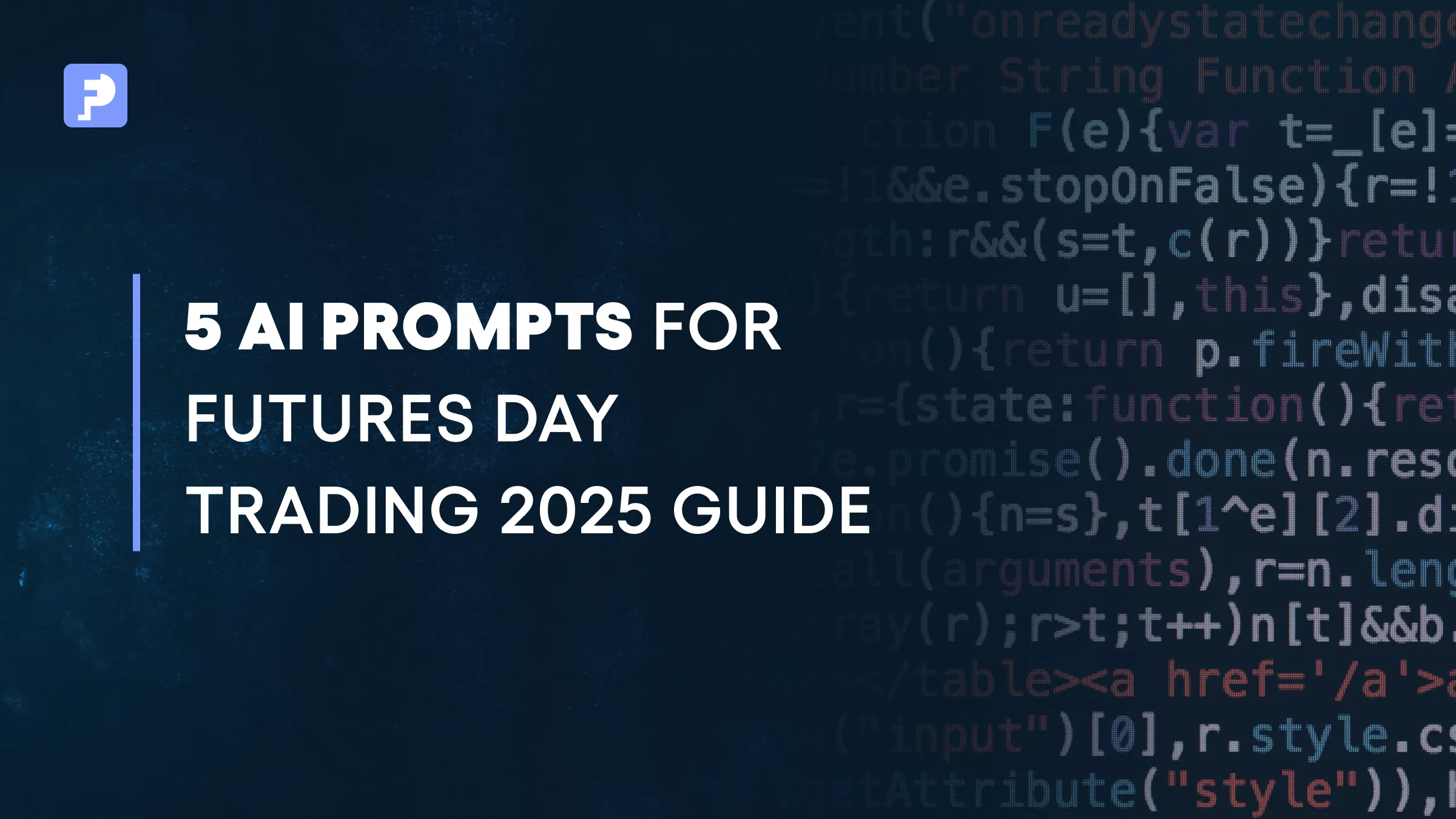 5 AI Prompts for Futures Day Trading (2025 Guide)
