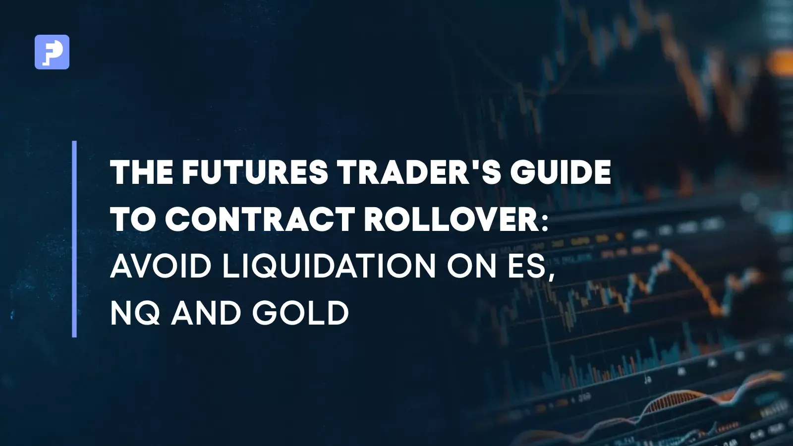 The Futures Trader’s Guide to Contract Rollover